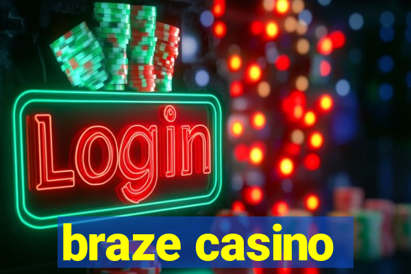 braze casino
